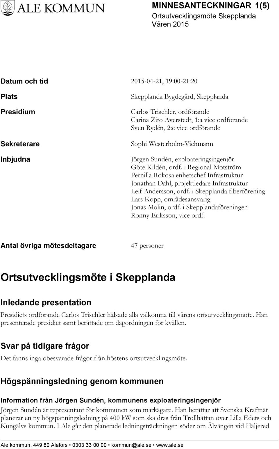 i Regional Motström Pernilla Rokosa enhetschef Infrastruktur Jonathan Dahl, projektledare Infrastruktur Leif Andersson, ordf. i Skepplanda fiberförening Lars Kopp, områdesansvarig Jonas Molin, ordf.