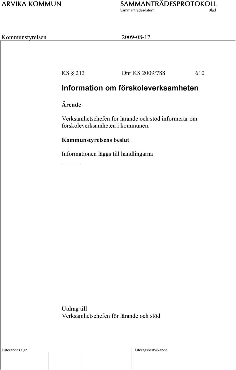 förskoleverksamheten i kommunen.