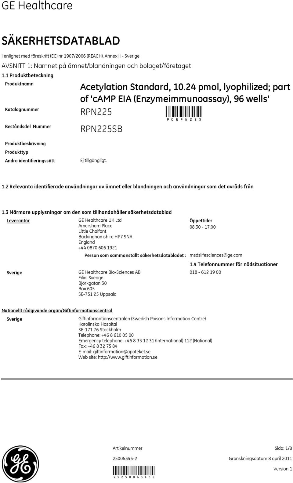 24 pmol, lyophilized; part of 'camp EIA (Enzymeimmunoassay), 96 wells' SB 90 Produktbeskrivning Produkttyp Andra identifieringssätt 1.