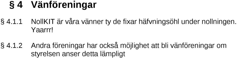häfvningsöhl under nollningen. Yaarrr! 4.1.