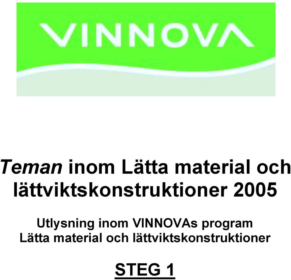 Utlysning inom VINNOVAs program