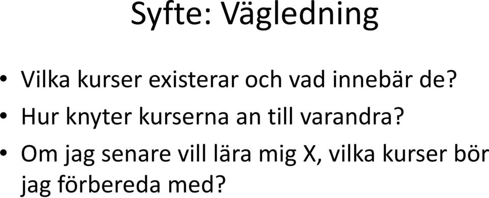 Hur knyter kurserna an till varandra?