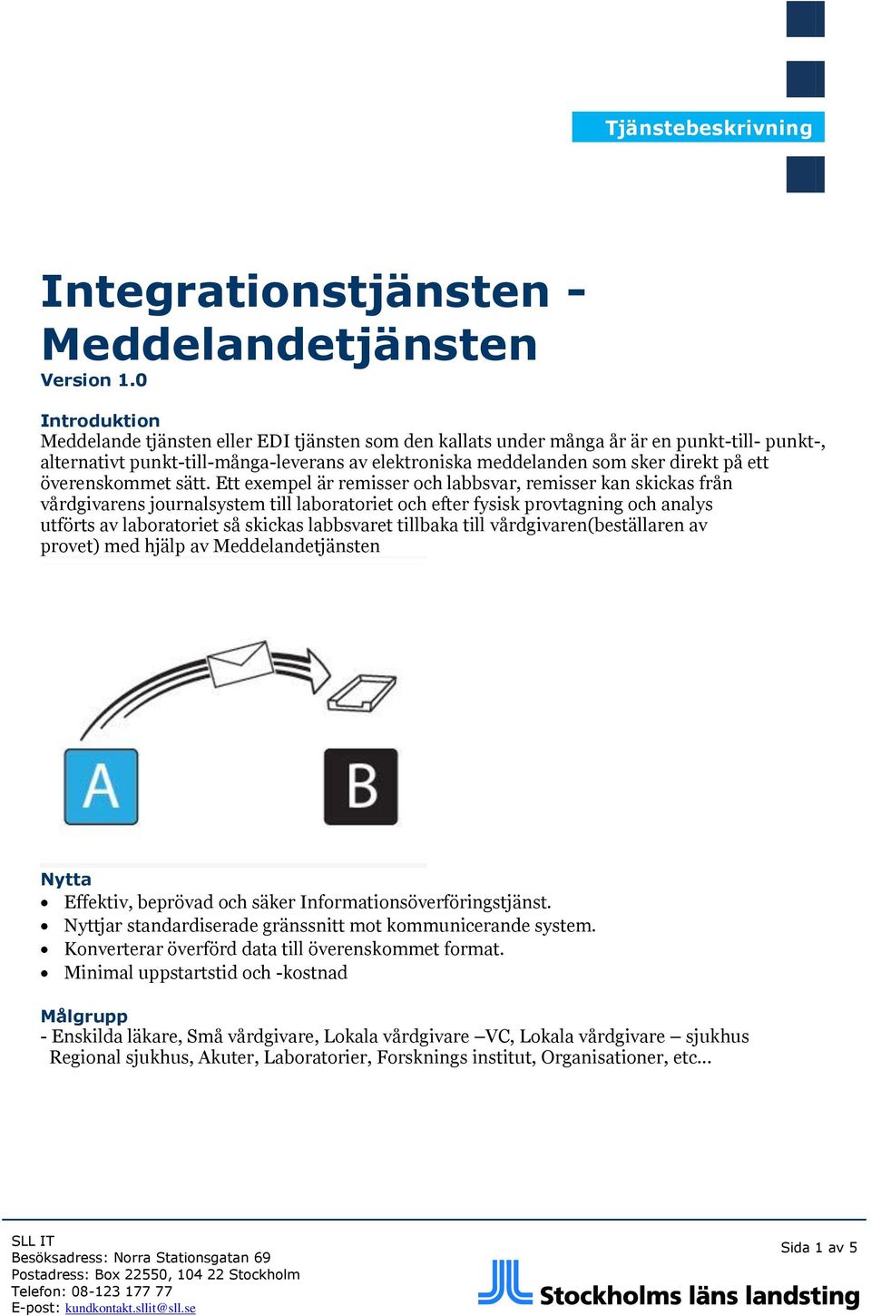 överenskommet sätt.