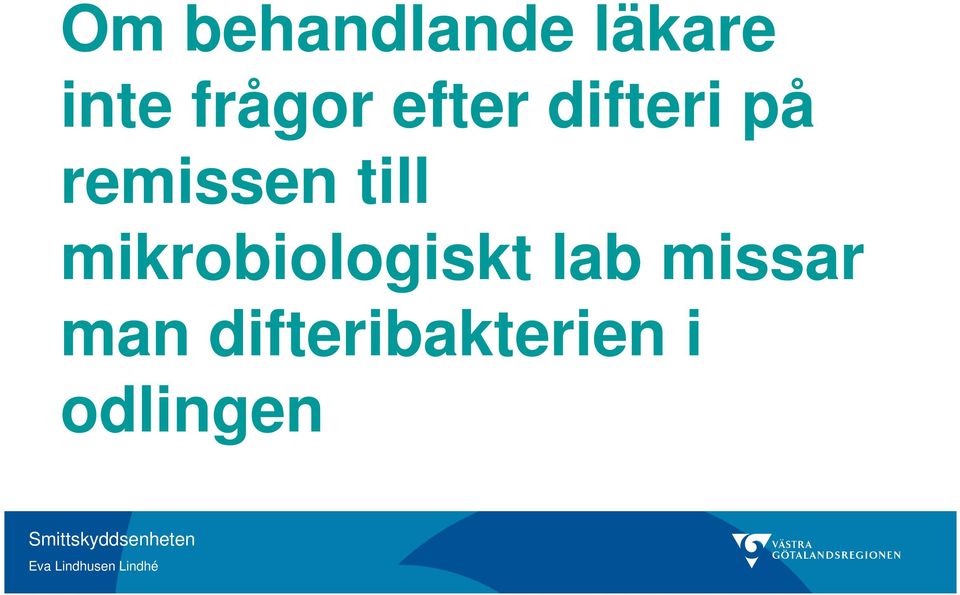 remissen till mikrobiologiskt