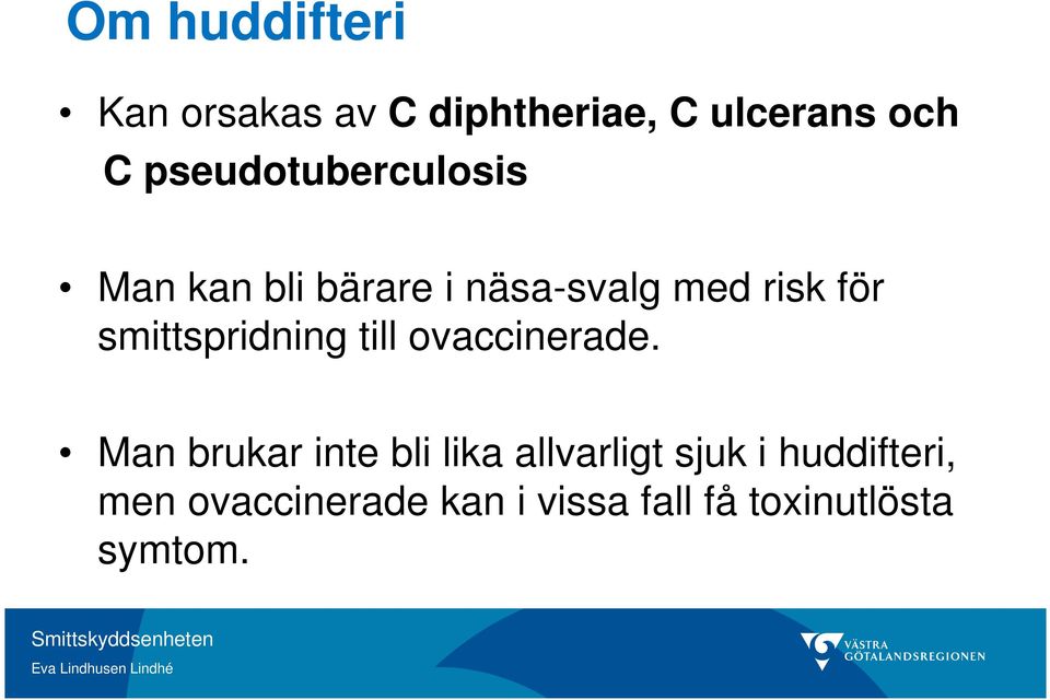 smittspridning till ovaccinerade.