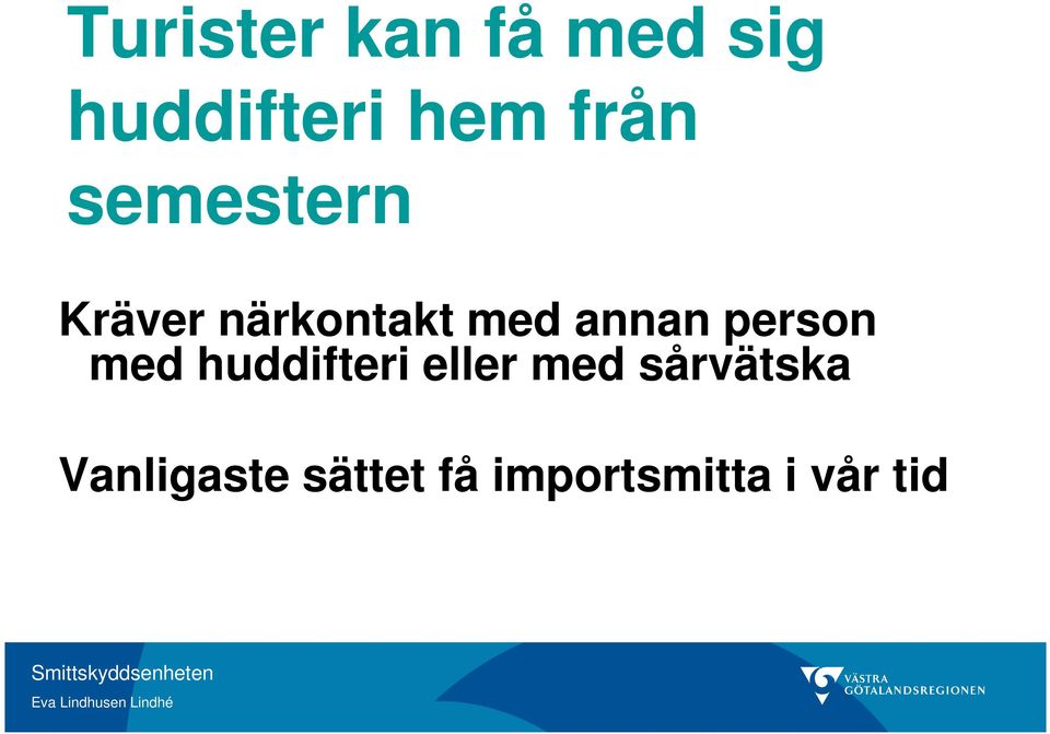 annan person med huddifteri eller med