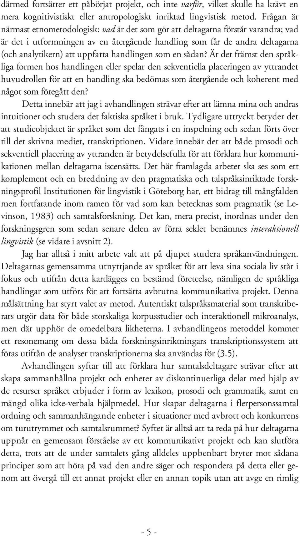 handlingen som en sådan?
