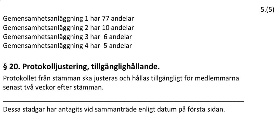 Protokolljustering, tillgänglighållande.