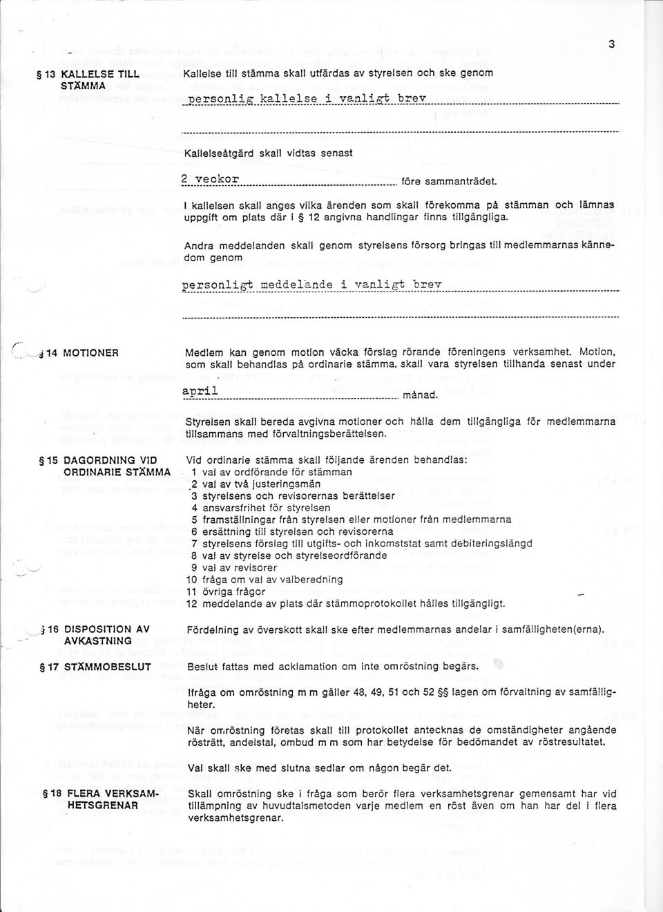 Andra meddelanden skall genom styrelsens försorg bringas till medlemmarnas kännedom genom "---.I. E~!:_~_?~_~_ ~~ ~~_~~~X~~_~. ~ ~ ~:_~~~_~_ ~?E_~_Y.