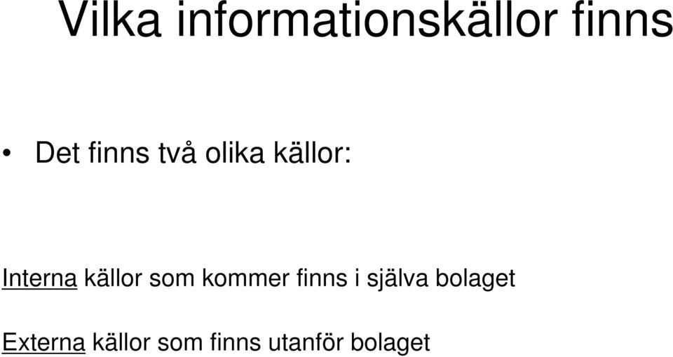 källor som kommer finns i själva