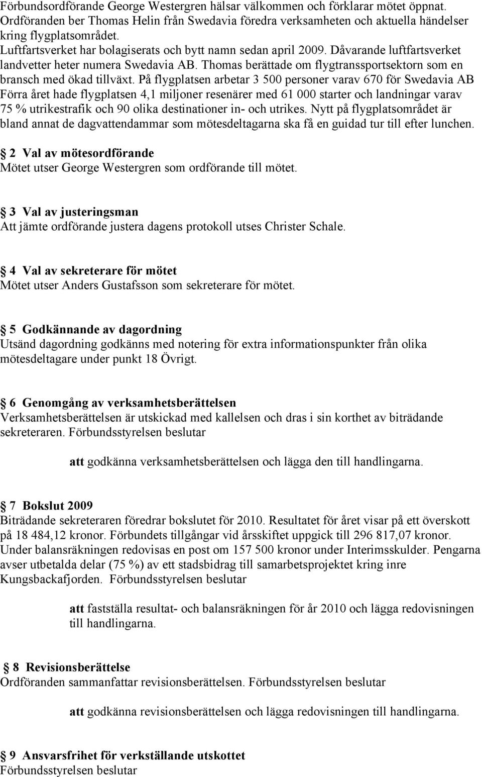 Thomas berättade om flygtranssportsektorn som en bransch med ökad tillväxt.