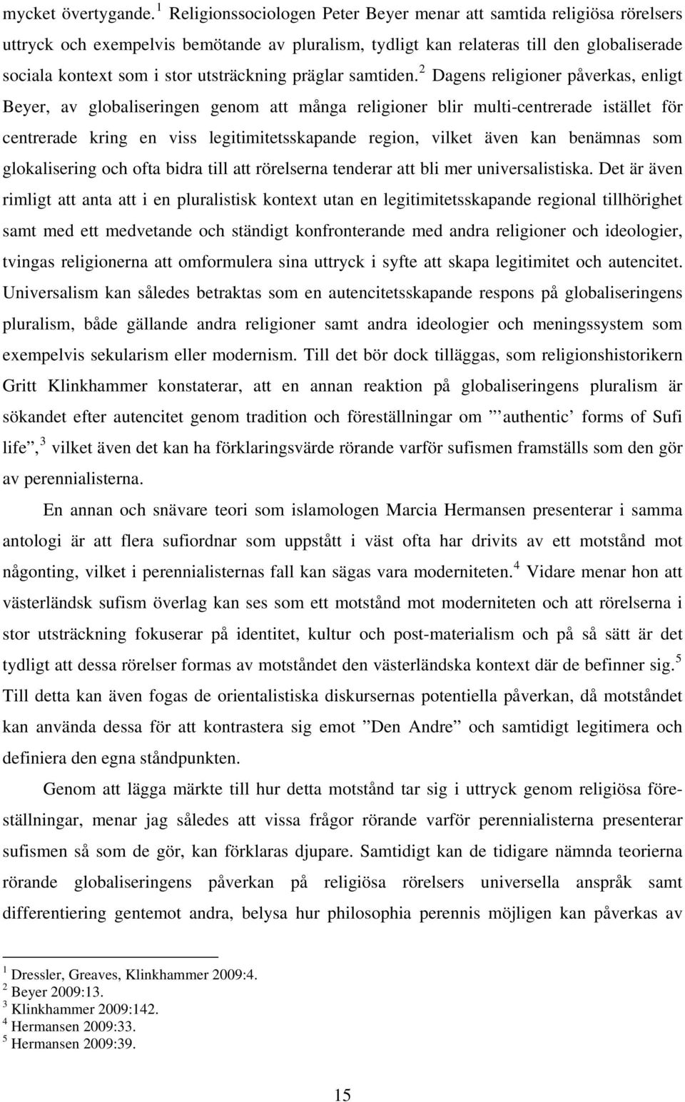 utsträckning präglar samtiden.