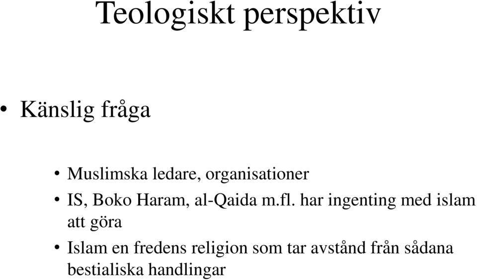 har ingenting med islam att göra Islam en fredens