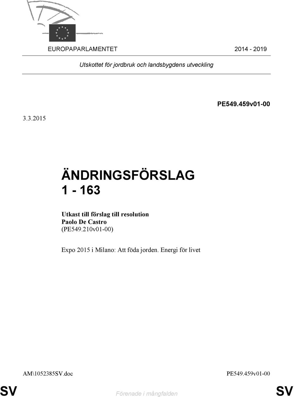 3.2015 ÄNDRINGSFÖRSLAG 1-163 Paolo De Castro (PE549.
