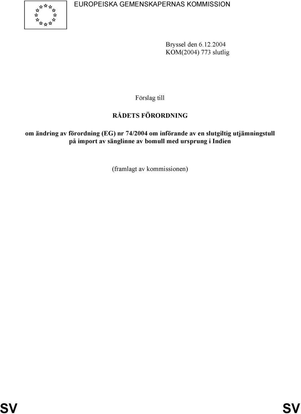 av förordning (EG) nr 74/2004 om införande av en slutgiltig