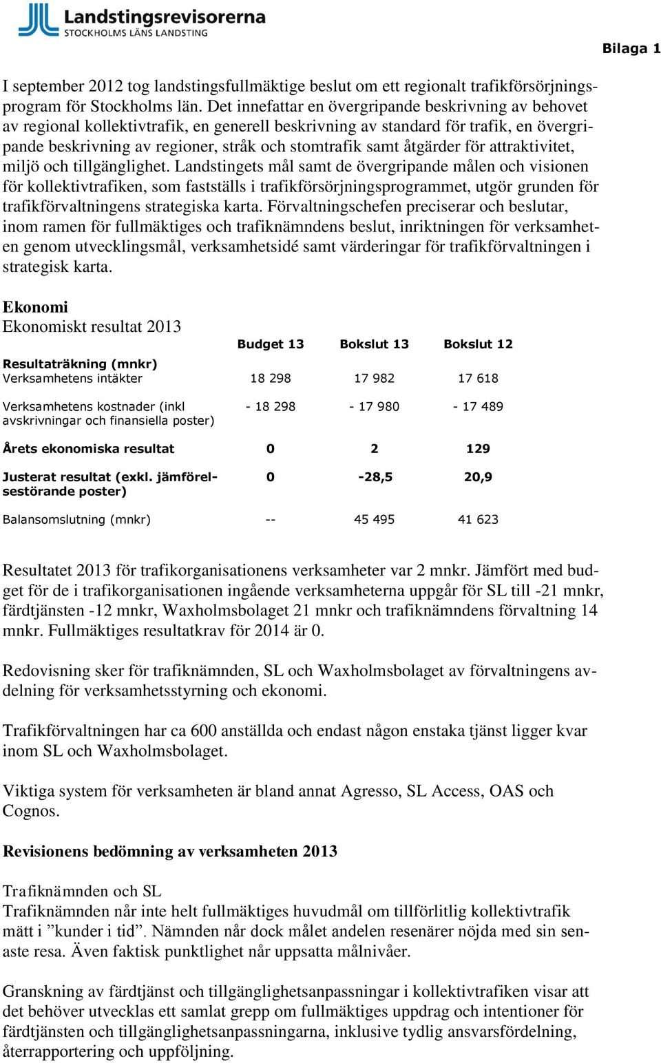 åtgärder för attraktivitet, miljö och tillgänglighet.