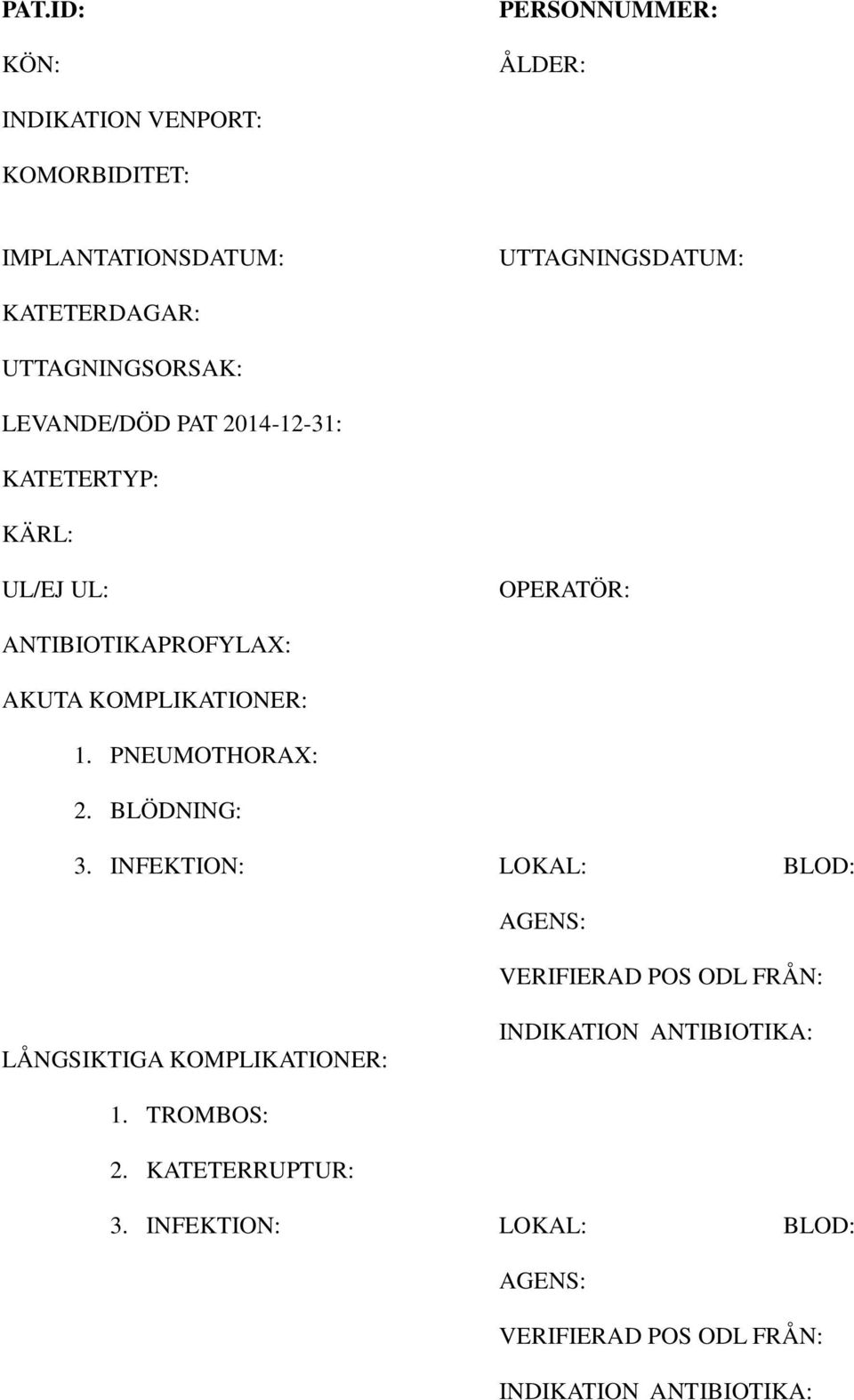 KOMPLIKATIONER: 1. PNEUMOTHORAX: 2. BLÖDNING: 3.