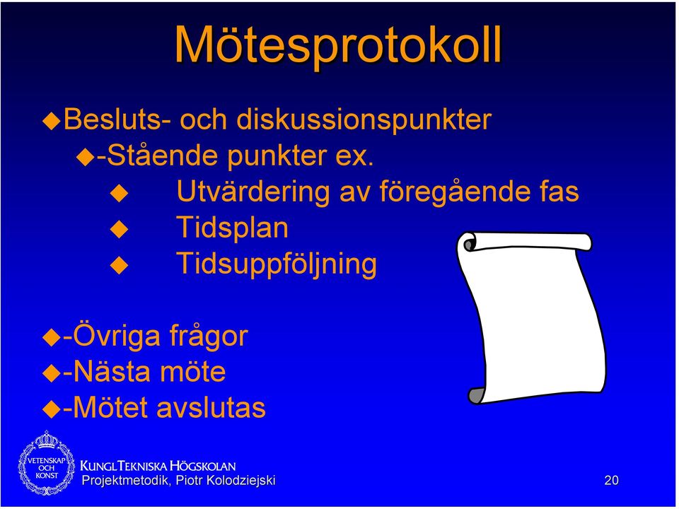 Utvärdering av föregående fas Tidsplan