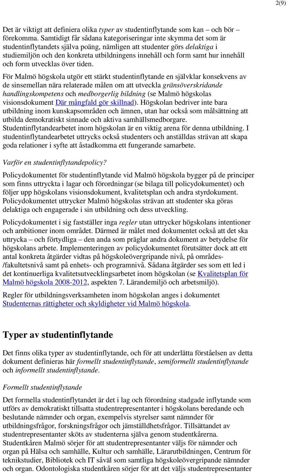 samt hur innehåll och form utvecklas över tiden.
