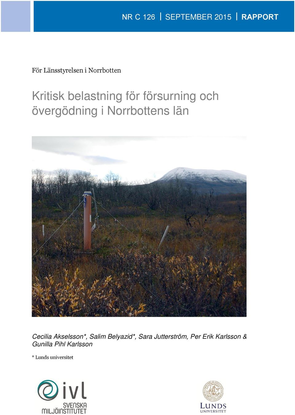 i Norrbottens län Cecilia Akselsson*, Salim Belyazid*, Sara
