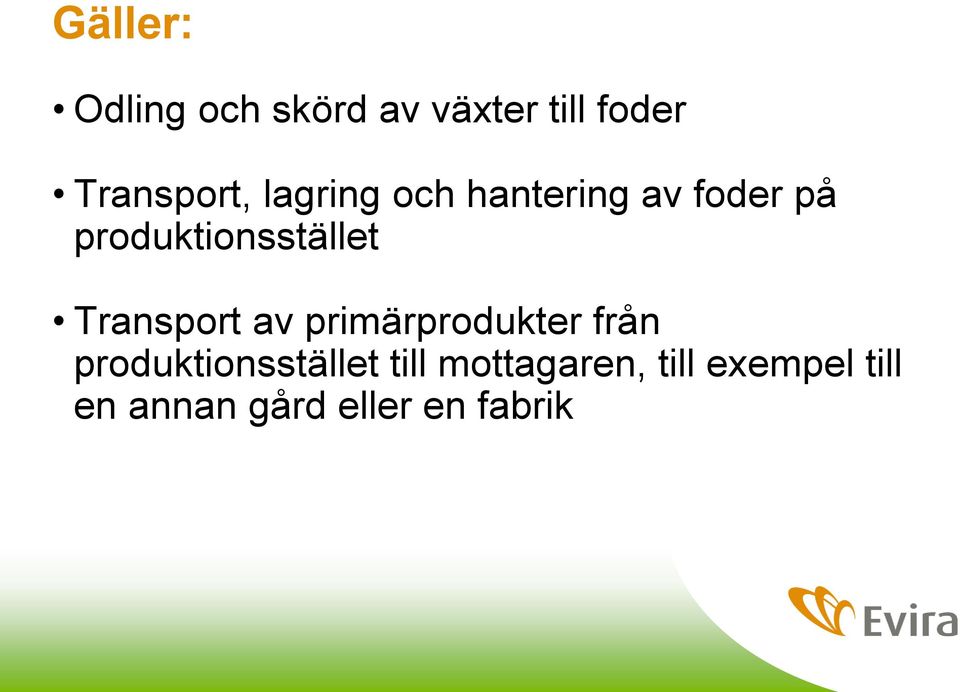 Transport av primärprodukter från produktionsstället