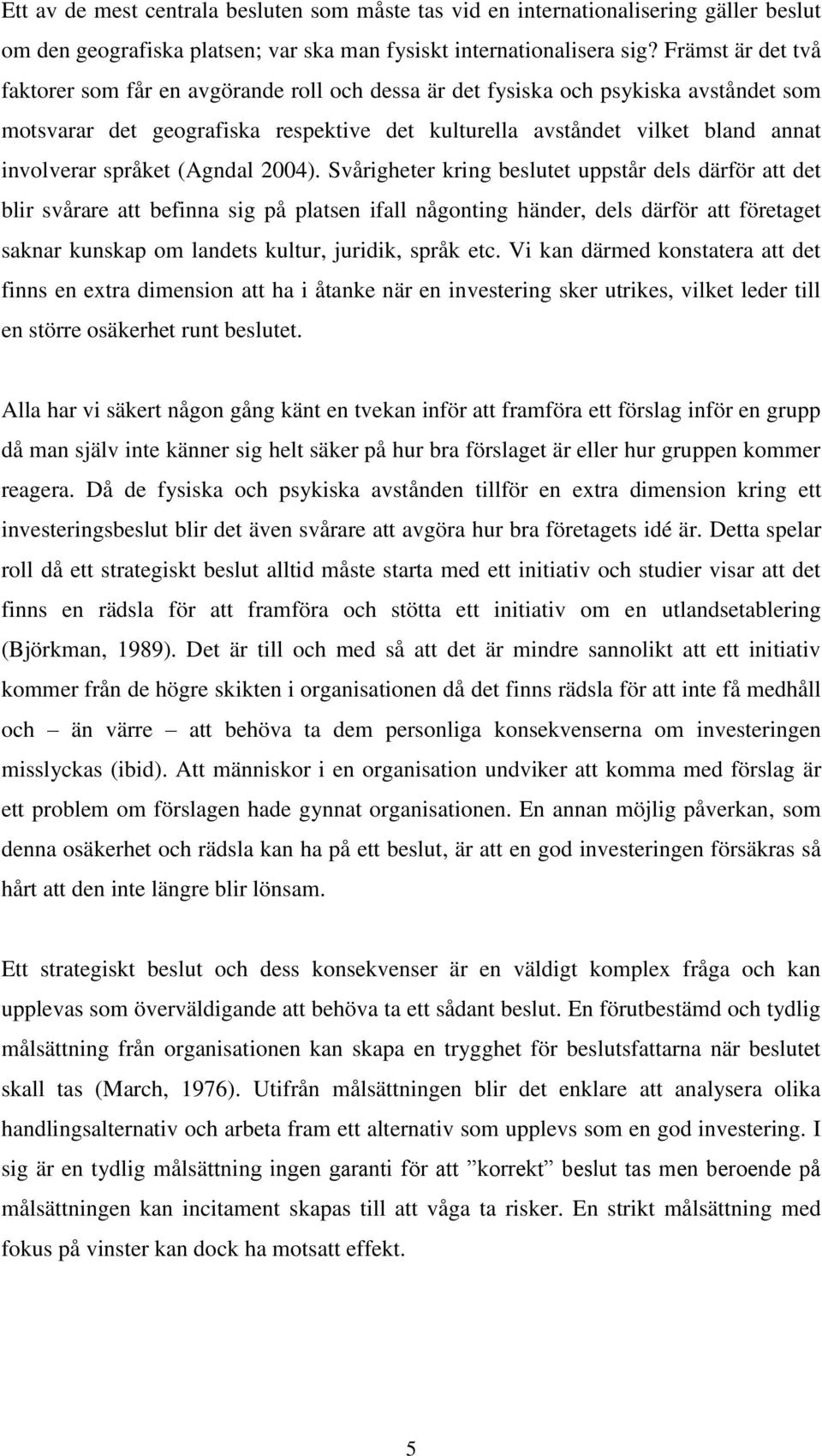 språket (Agndal 2004).