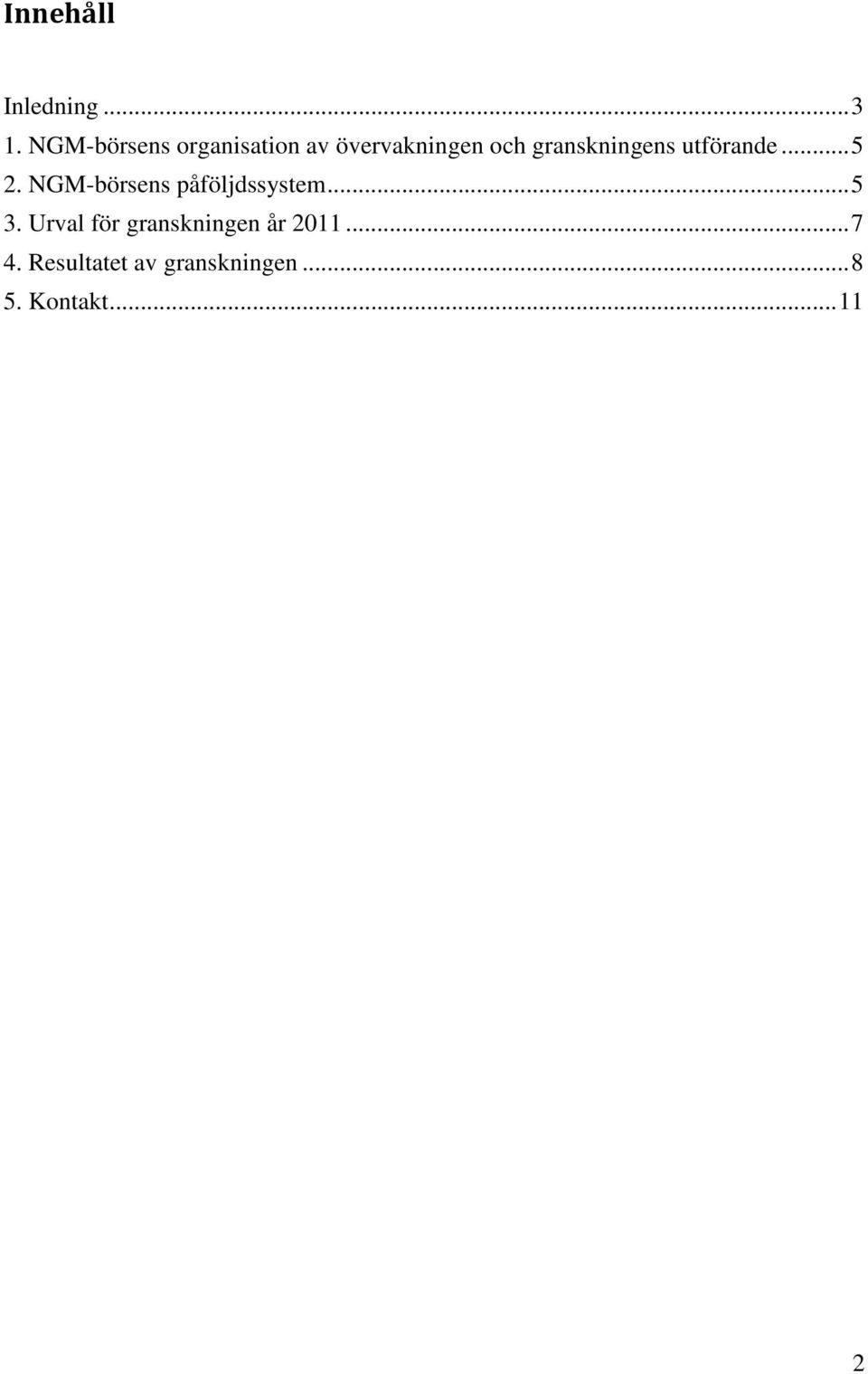 granskningens utförande... 5 2.