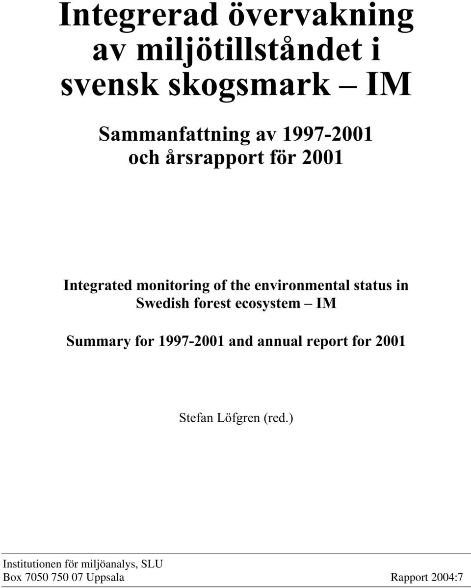 status in Swedish forest ecosystem IM Summary for 1997-21 and annual report for