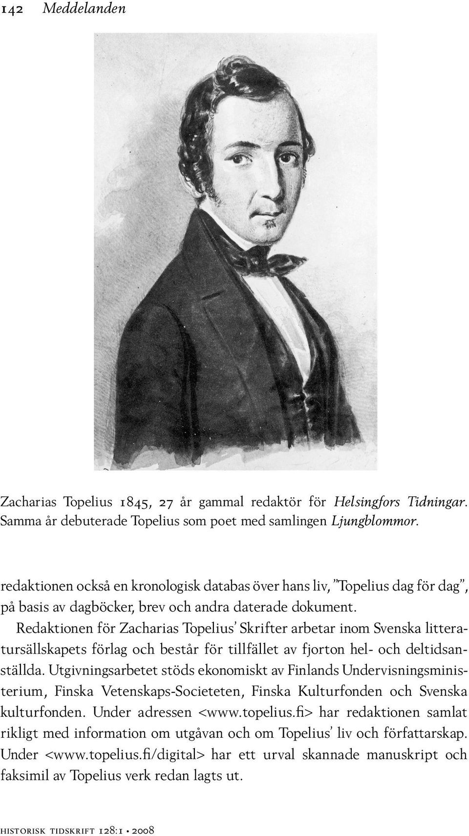 Redaktionen för Zacharias Topelius Skrifter arbetar inom Svenska litteratursällskapets förlag och består för tillfället av fjorton hel- och deltidsanställda.