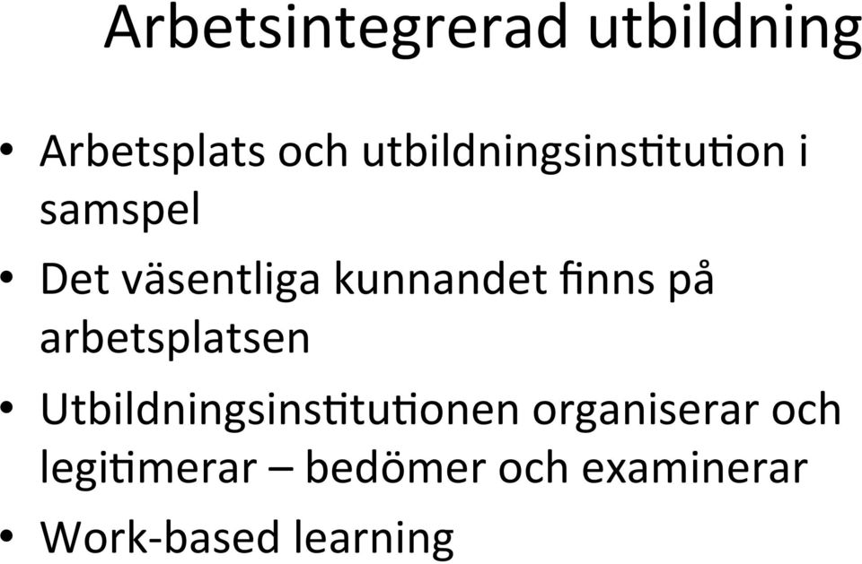 kunnandet finns på arbetsplatsen