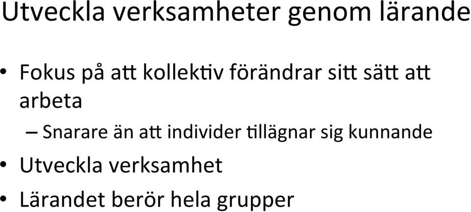 Snarare än ak individer *llägnar sig