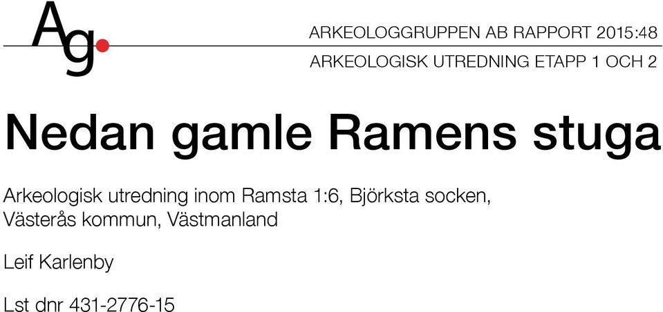 Arkeologisk utredning inom Ramsta 1:6, Björksta