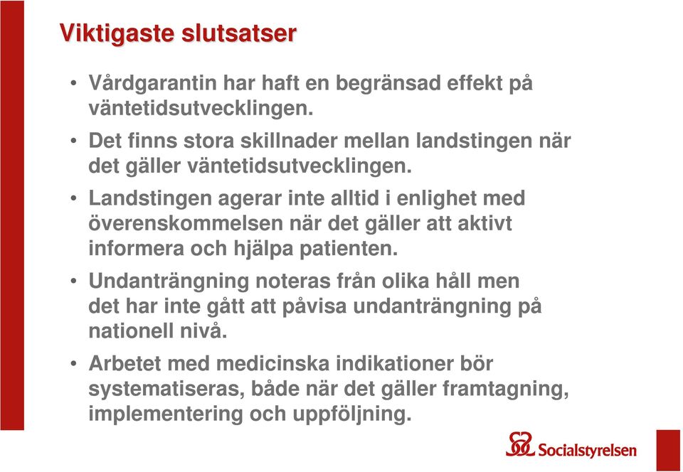 Landstingen agerar inte alltid i enlighet med överenskommelsen när det gäller att aktivt informera och hjälpa patienten.