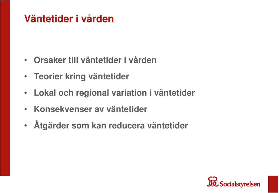 regional variation i väntetider Konsekvenser