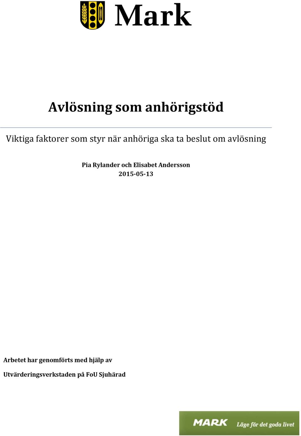 Rylander och 2015-05-13 Arbetet har genomförts