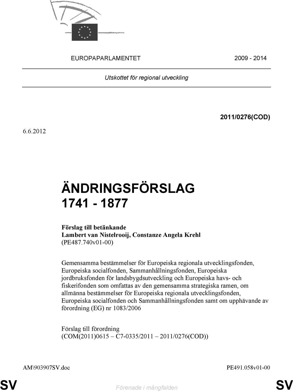 740v01-00) Gemensamma bestämmelser för Europeiska regionala utvecklingsfonden, Europeiska socialfonden, Sammanhållningsfonden, Europeiska jordbruksfonden för landsbygdsutveckling