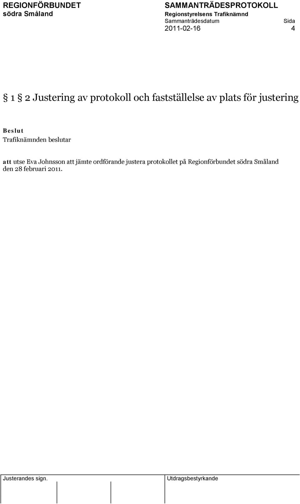 Eva Johnsson att jämte ordförande justera