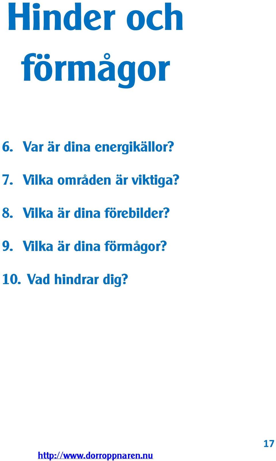 Vilka områden är viktiga? 8.