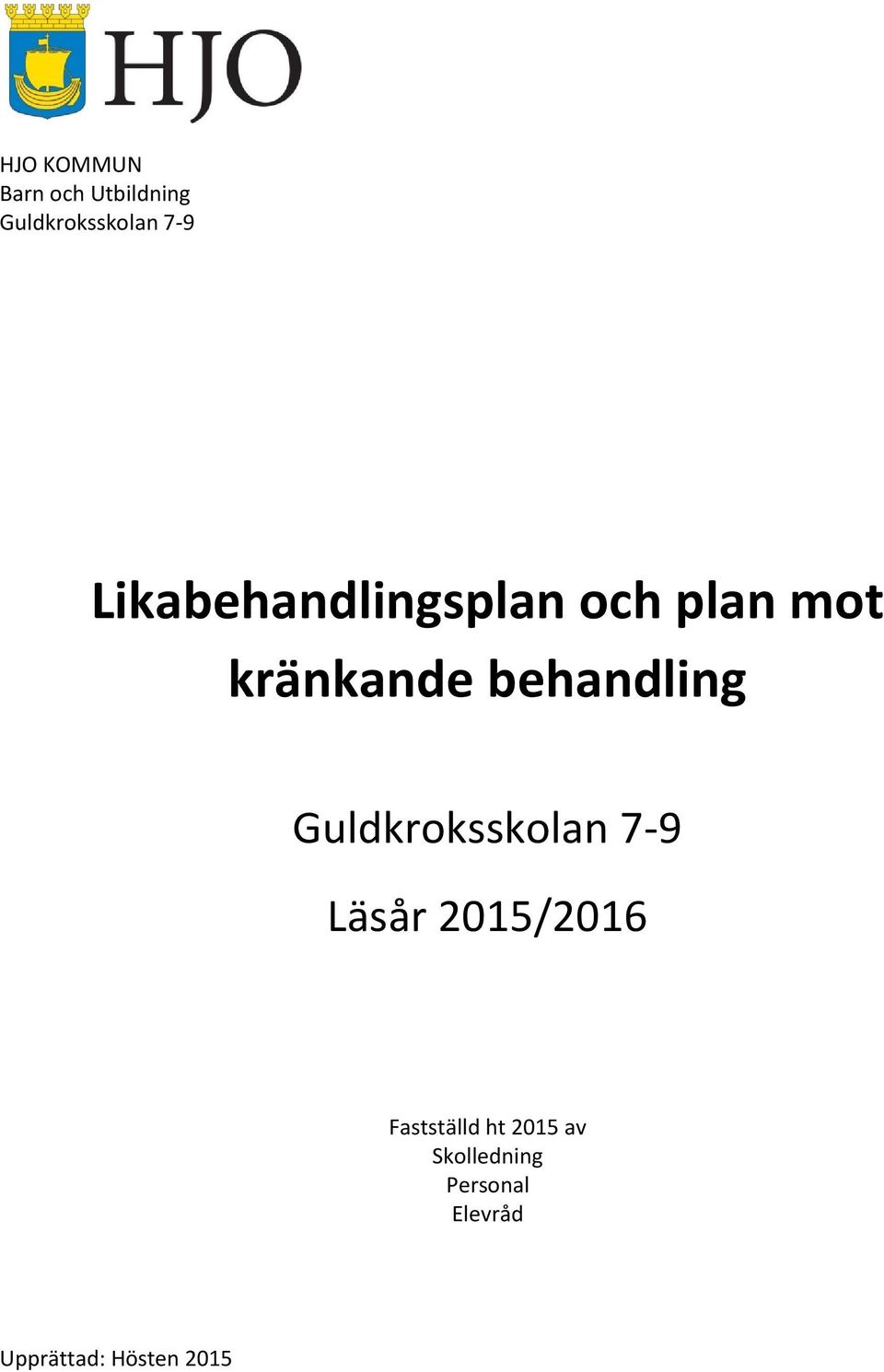 Guldkroksskolan 7-9 Läsår 2015/2016 Fastställd ht