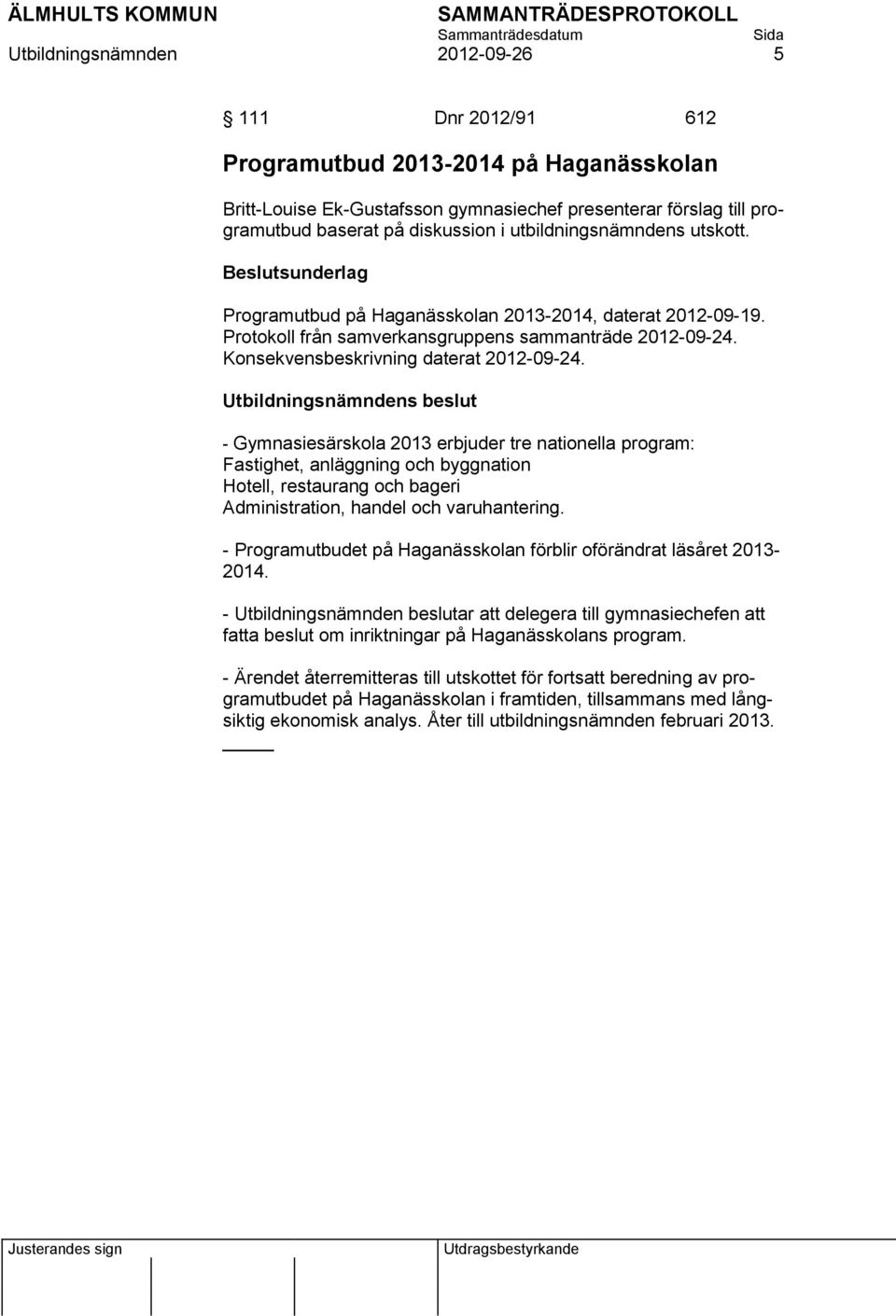 Konsekvensbeskrivning daterat 2012-09-24.