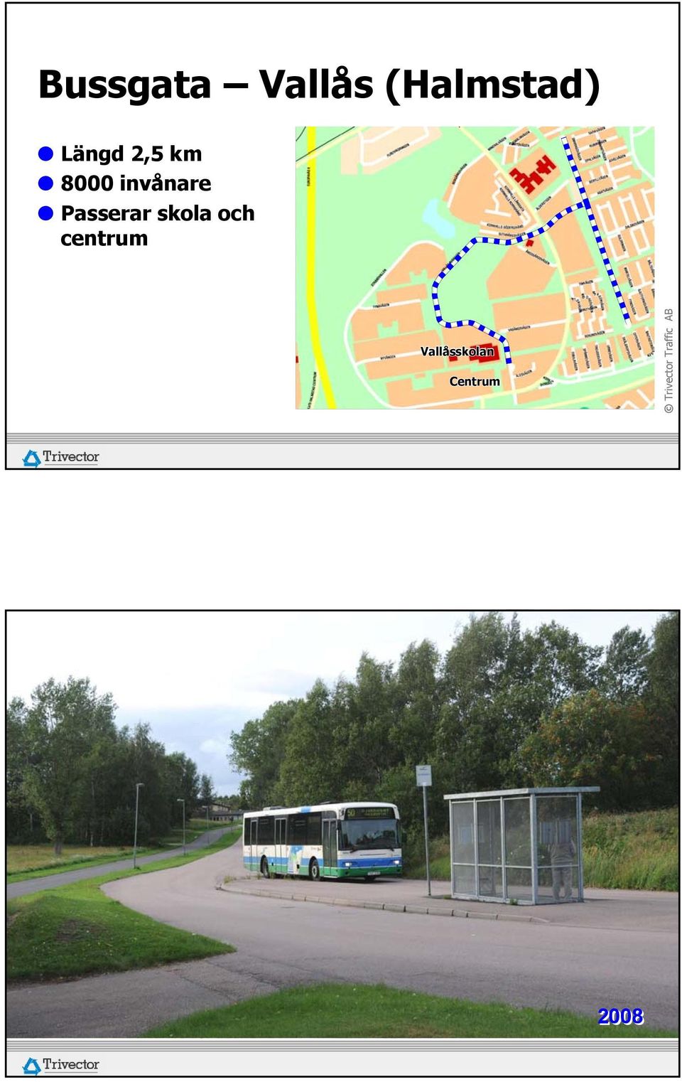 Passerar skola och centrum