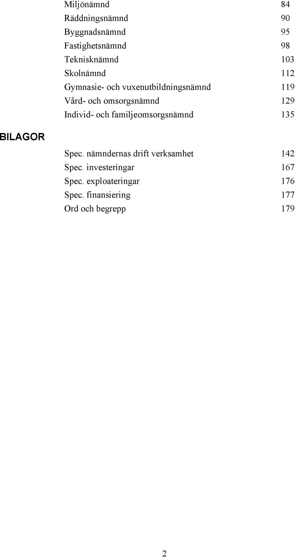 Individ- och familjeomsorgsnämnd 135 BILAGOR Spec.