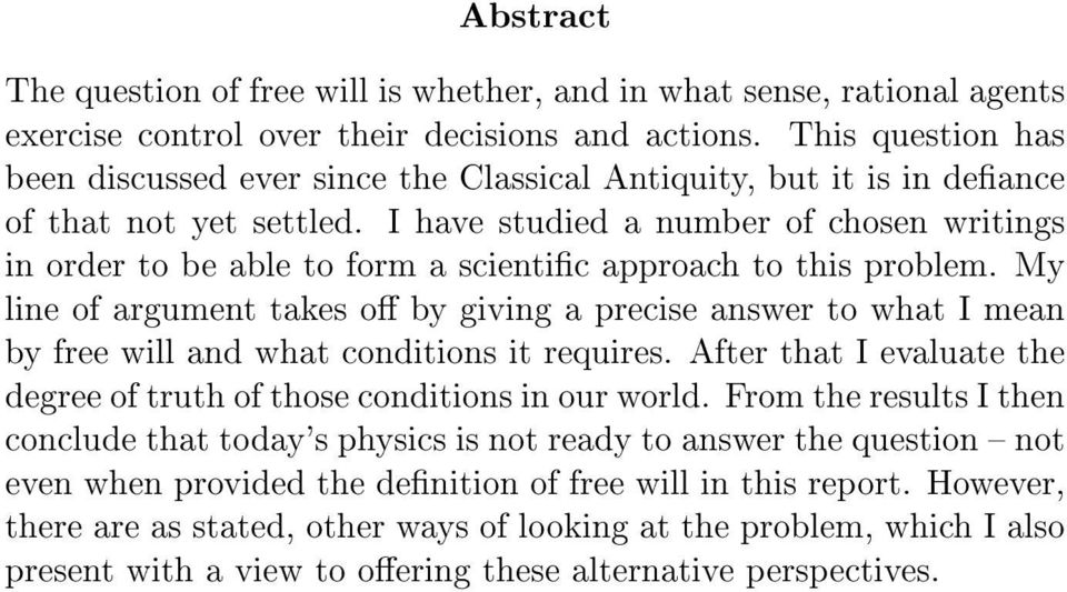 I have studied a number of chosen writings in order to be able to form a scientic approach to this problem.