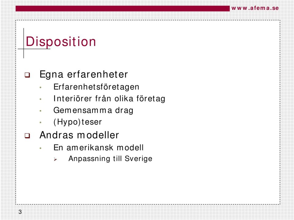 företag Gemensamma drag (Hypo)teser Andras