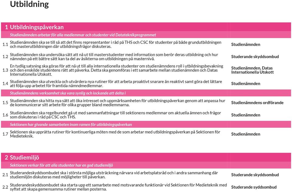 grundutbildningen och masterutbildningen där utbildningsfrågor diskuteras.