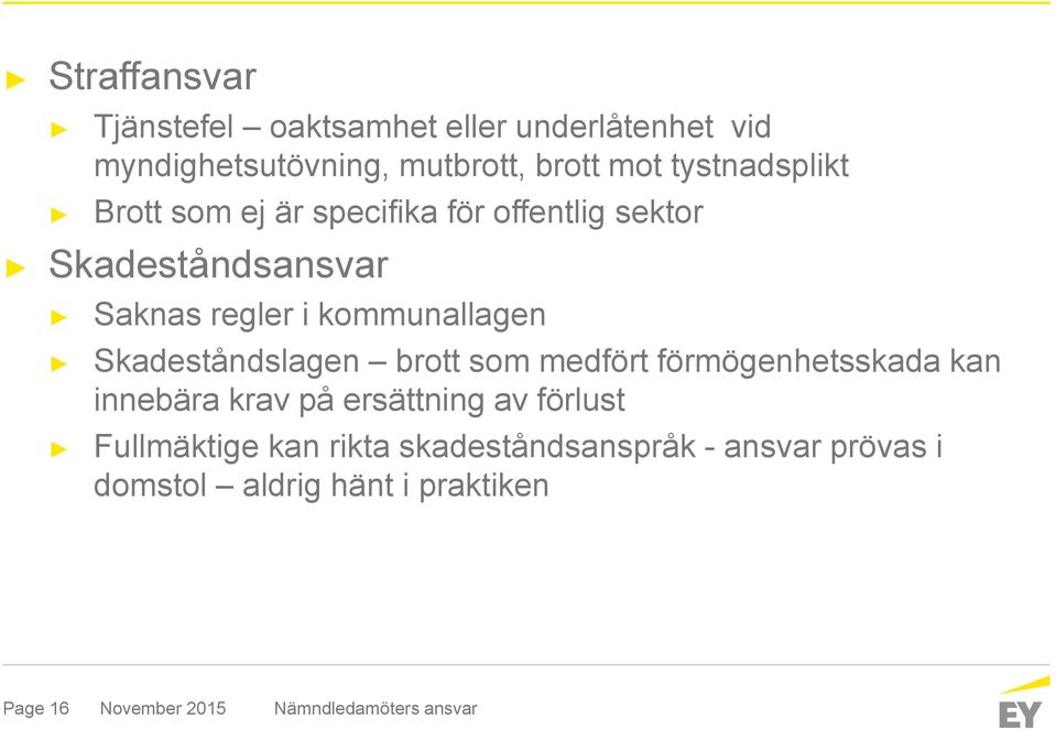 kommunallagen Skadeståndslagen brott som medfört förmögenhetsskada kan innebära krav på ersättning