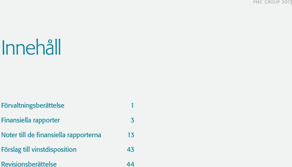 rapporter 3 Noter till de finansiella