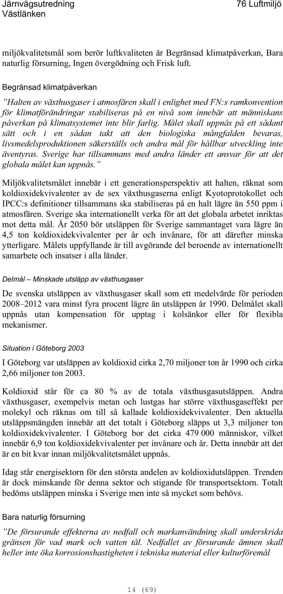 klimatsystemet inte blir farlig.