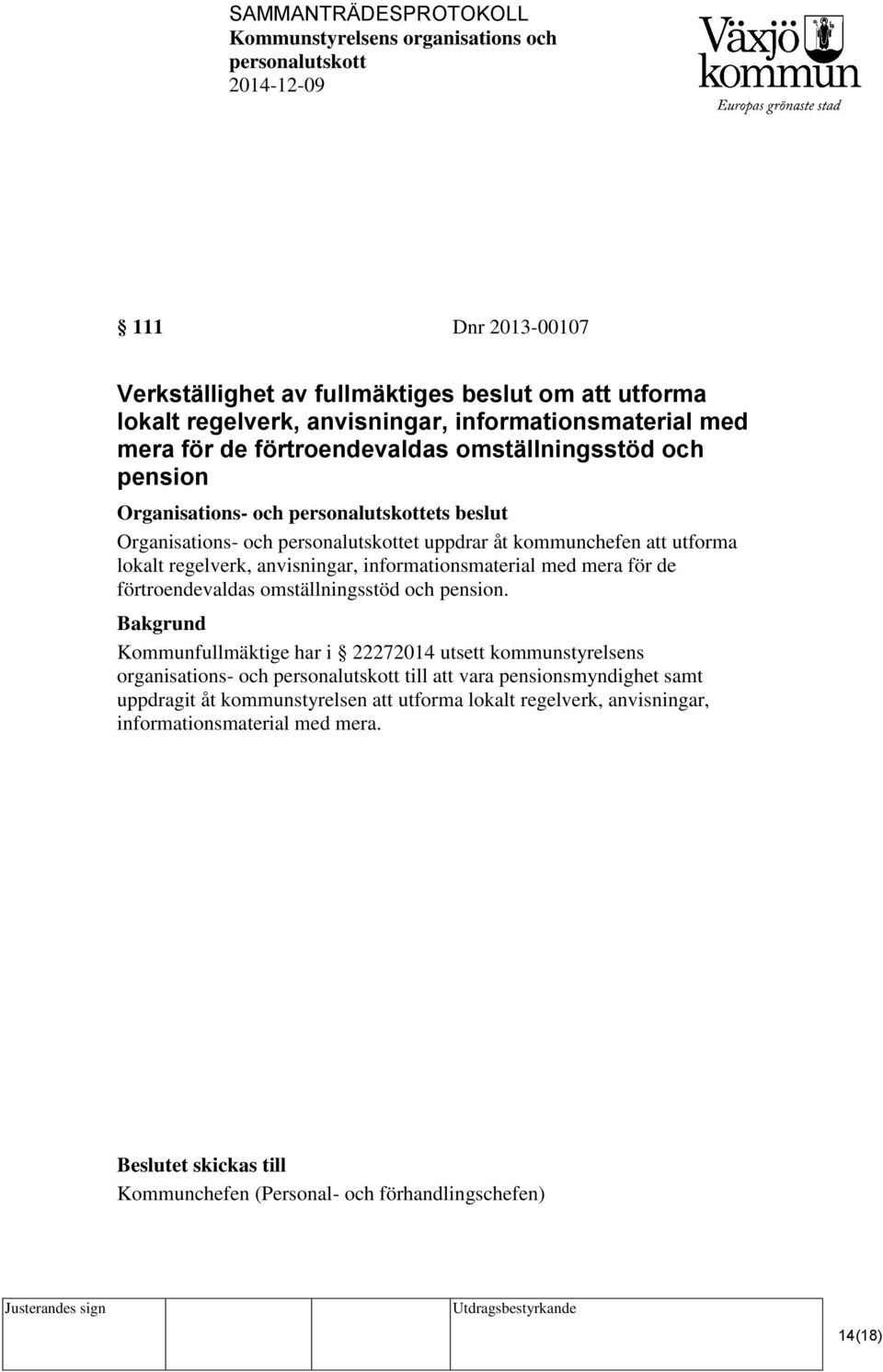 med mera för de förtroendevaldas omställningsstöd och pension.