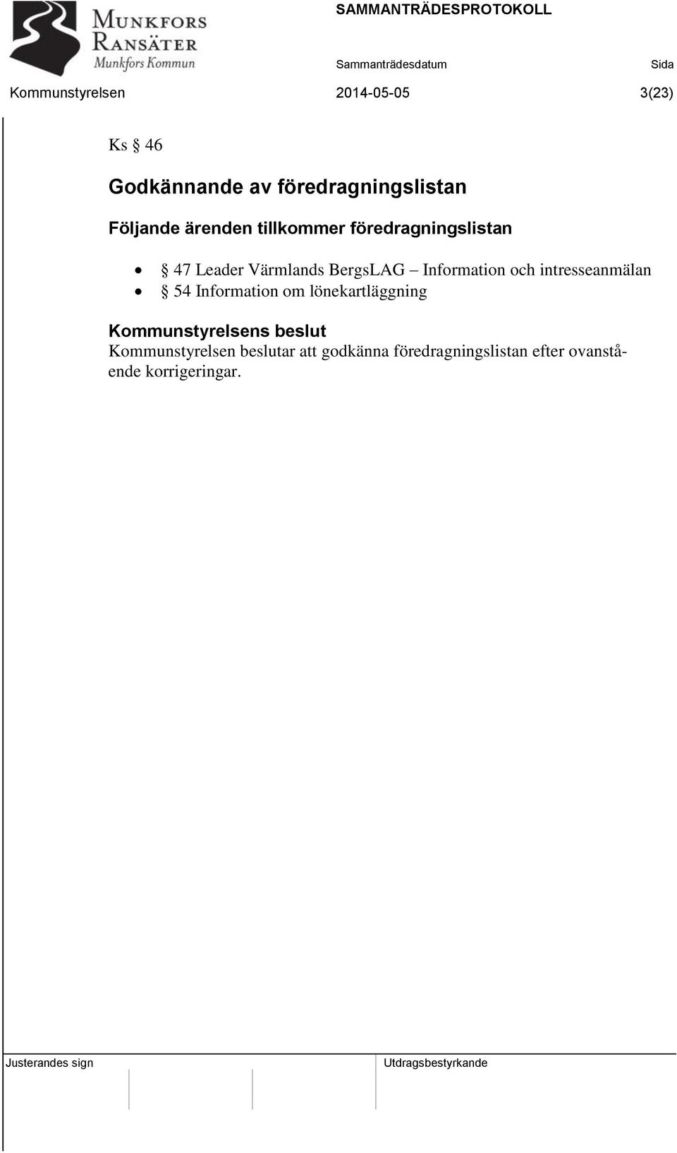och intresseanmälan 54 Information om lönekartläggning Kommunstyrelsens beslut